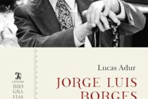 ¡Atención! Una historia única: Jorge Luis Borges: Un destino literario (Biografías) de Lucas Adur. Descúbrelo aquí, en tuslibrosvip, desde 27,50 € #LibrosRecomendados #LecturaFeliz #AmantesDeLosLibros